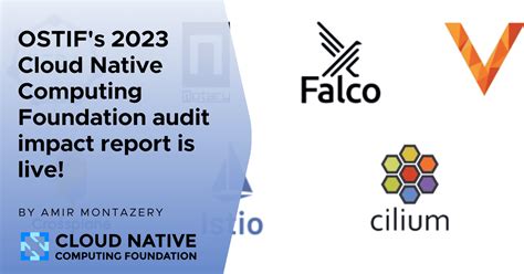 OSTIF’s 2023 Cloud Native Computing Foundation audit impact report is ...