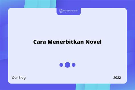 Cara Menerbitkan Novel Mudah Cepat 100 Work