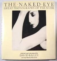 The Naked Eye Great Photographs Of The Nude By Bailey David Text By