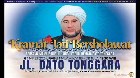 Live Haul Dato Tonggara Kramat Jati Bersholawat Kramat Jati