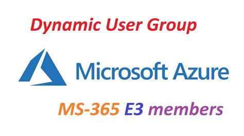 Azure Dynamic User Group Based On MS 365 E3 License Assignment All E3