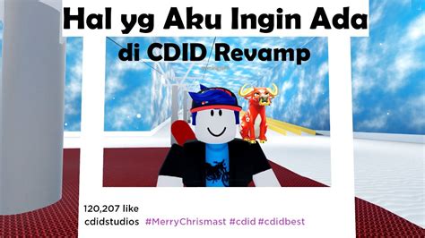 Hal Yg Aku Ingin Ada Di Cdid Revamp Roblox Indonesia Youtube