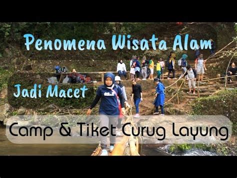 Tiket Masuk Camp Curug Layung Cisarua Lembang Youtube