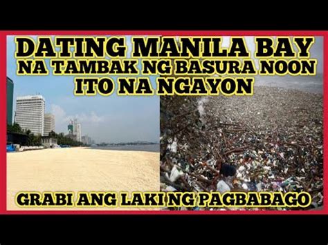 Dating Manila Bay Na Tambak Ng Basura Noon Ito Na Ngayon Before