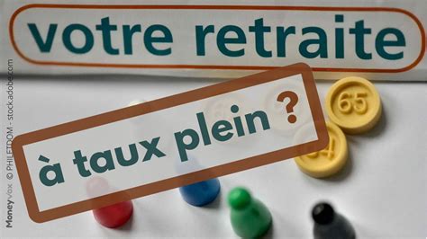 Réforme des retraites à quel âge pourrez vous partir à taux plein