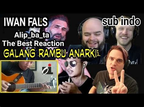 Alip Ba Ta Reaction Galang Rambu Anarki Iwan Fals Youtube