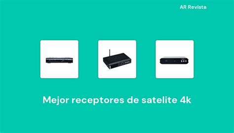 47 Mejor Receptores De Satelite 4k En 2022 Selecciones De Expertos