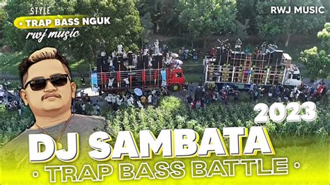 DJ SAMBATA Trap Bass Battle Sumbersewu RWJ MUSIC YouTube