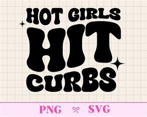 Hot Girls Hit Curbs SVG Funny Svg Trendy Svg Preppy Digital