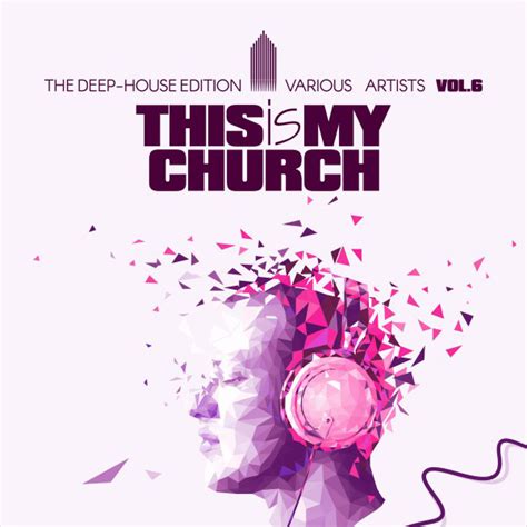 This Is My Church Vol 6 The Deep House Edition Compilation By