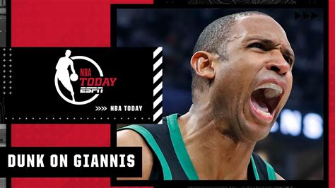 A Lot Of Emotions Al Horford Recaps His Dunk On Giannis Antetokounmpo