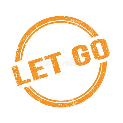 Let Go Text Written On Orange Grungy Round Stamp Stock Illustration