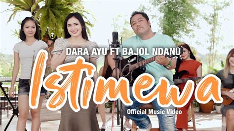 Dara Ayu Ft Bajol Ndanu Istimewa Official Reggae Version Youtube