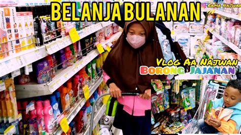 Vlog Aa Najwan Belanja Bulanan Sabun Pasta Gigi Berburu Jajanan