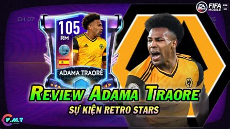 Review Adama Traoré Rm 105 SỰ KiỆn Retro Stars 《fifa Mobile 21