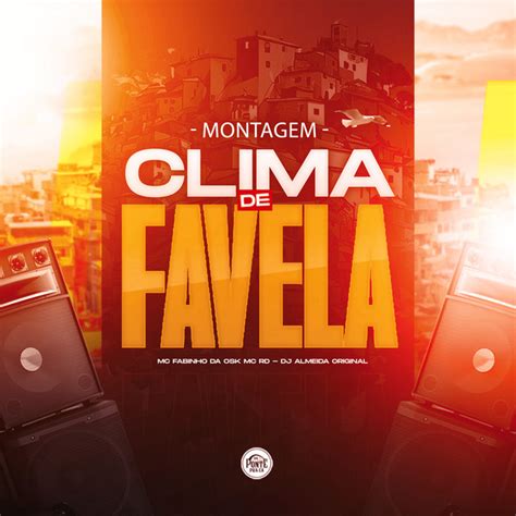 Montagem Clima De Favela Single By Mc Fabinho Da Osk Spotify