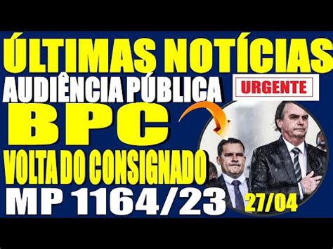 Ltimas Informa Es Volta Do Consignado Comiss O Mista Mp Bpc