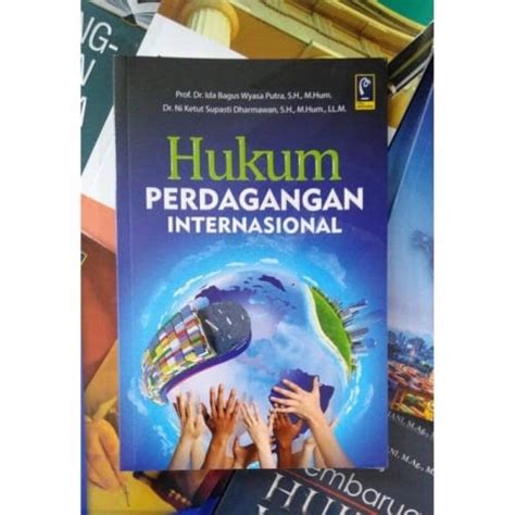 Jual Hukum Perdagangan Internasional I Bagus Wyasa Putra Buku Original