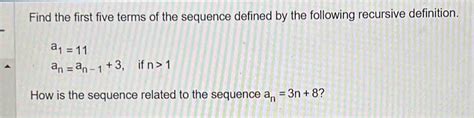 Find The First Five Terms Of The Sequence Defined By The Following