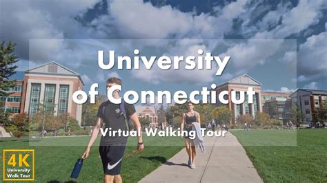 University Of Connecticut Uconn Virtual Walking Tour 4k 60fps