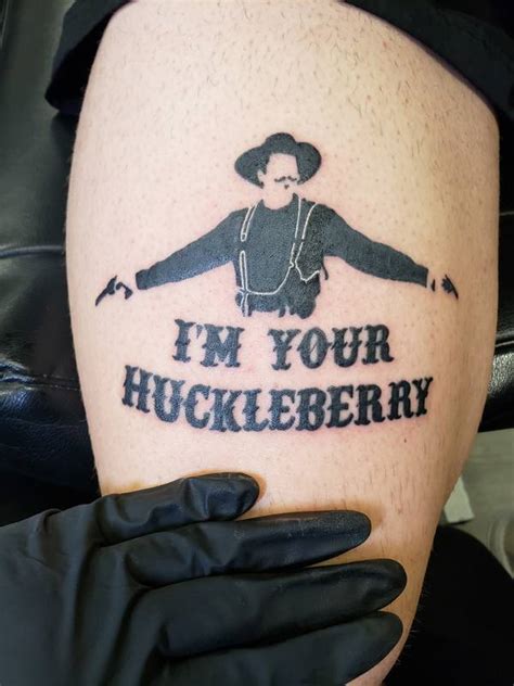 Im Your Huckleberry Tattoo