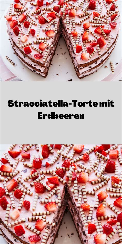 Stracciatella Torte Mit Erdbeeren Artofit