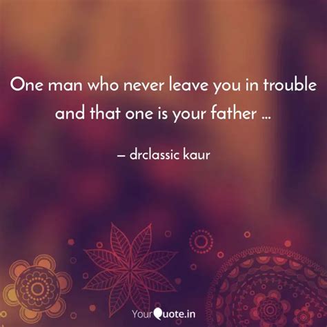 One Man Who Never Leave Y Quotes Writings By Drclassic Kaur