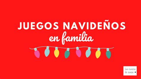 Juegos Navide Os En Familia Los Cuentos De Mam