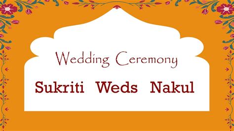 Wedding Ceremony Sukriti Weds Nakul Youtube