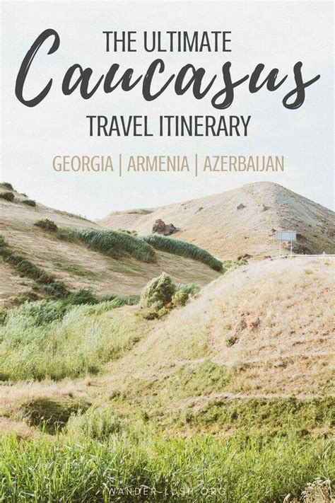 Georgia Armenia Azerbaijan Itinerary The Ultimate Caucasus Trip Artofit