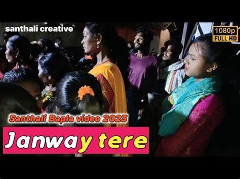 Janway Tere Video New Santhali Song Video Santhali Shadi