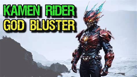 Film KAMEN RIDER GOD BLUSTER FULL MOVIES SUB INDO Alur Cerita Film