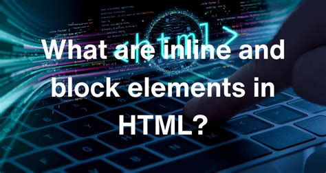 What Are Inline And Block Elements In HTML AIYO IT