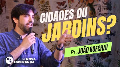 Cidades ou jardins Pr João Boechat YouTube