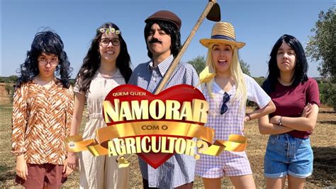 Quem Quer Namorar O Agricultor Youtube