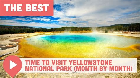 Best Time To Visit Yellowstone National Park Month By Month Youtube