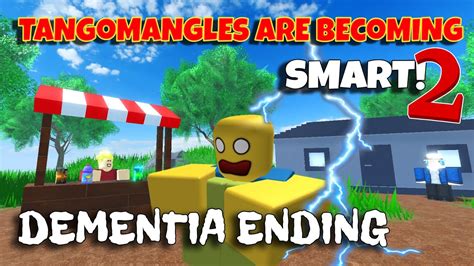 Roblox Tangomangles Are Becoming Smart 2 Dementia Ending Youtube