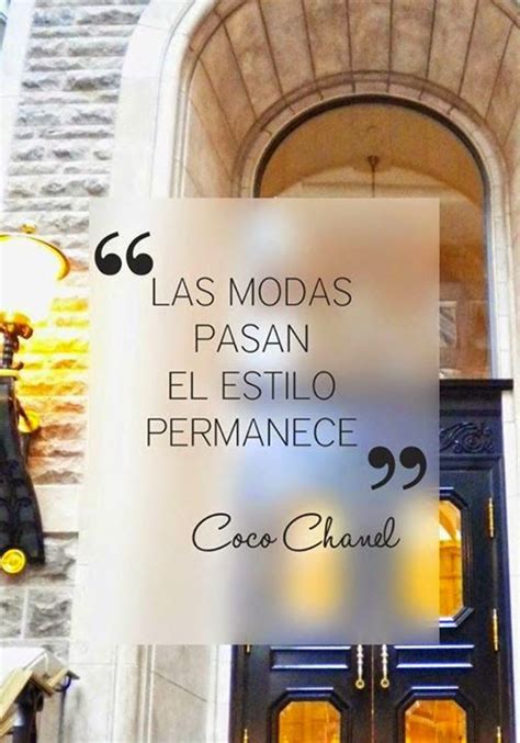 Las Modas Pasan El Estilo Permanece Fashion Quotes Chanel Quotes