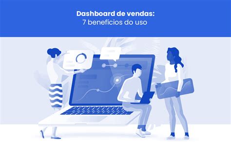 Dashboard De Vendas Benef Cios Do Uso Da Ferramenta