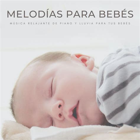 Melodías Para Bebés Música Relajante De Piano Y Lluvia Para Tus Bebés