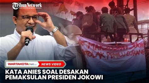 Kata Anies Soal Desakan Pemakzulan Presiden Jokowi Youtube