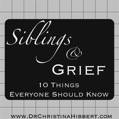 Siblings And Grief 10 Things Everyone Should Know Grief Sister Quotes