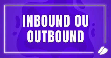 Inbound Ou Outbound Marketing Como Funciona Blog Da Soften