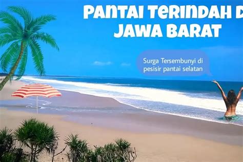 Menjelajahi Keindahan Alam Di Jawa Barat Pantai Terindah Yang Wajib