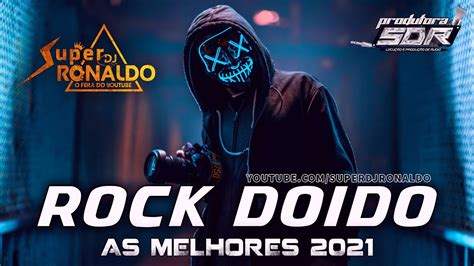 SET ROCK DOIDO 2021 SUPER DJ RONALDO YouTube