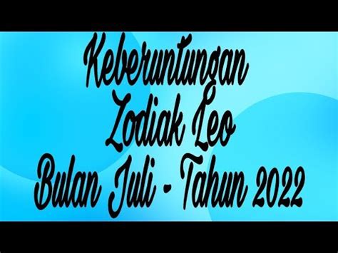 Keberuntungan Zodiak Leo Bulan Juli Tahun Youtube