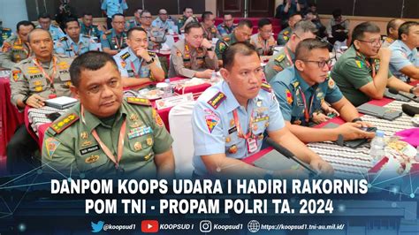 Danpom Koops Udara I Hadiri Rakornis Pom Tni Propam Polri Ta