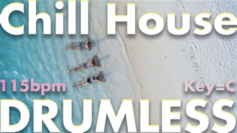 Chill House Drumless Track BPM 115 Key C YouTube