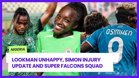 LOOKMAN NOT HAPPY WITH FINIDI GEORGE MOSES SIMON INJURY UPDATE AND