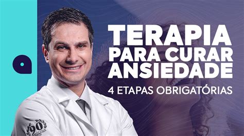 Terapia para Curar a ANSIEDADE 4 Etapas Obrigatórias YouTube